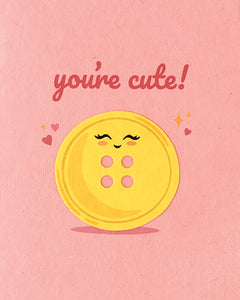 You're Cute Button